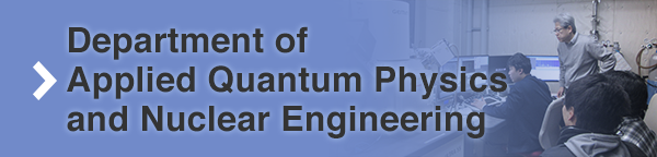 Department of Applied Quantum Physics and Nuclear Engineering